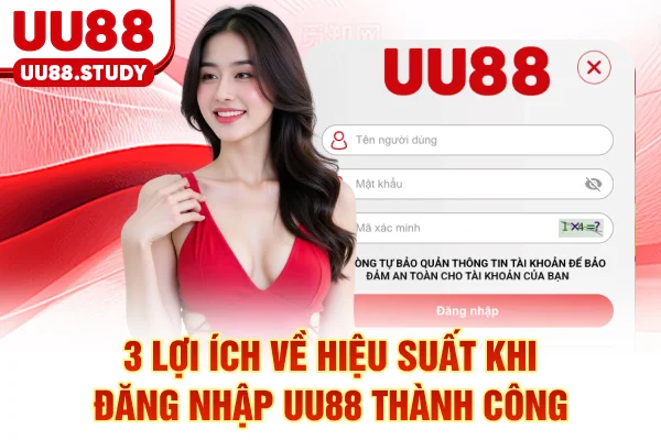 3 lợi ích về hiệu suất khi đăng nhập UU88 thành công