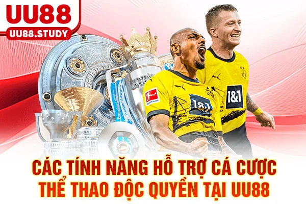 Các tính năng hỗ trợ cá cược thể thao độc quyền tại UU88