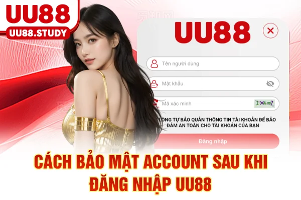 Cách bảo mật account sau khi đăng nhập UU88