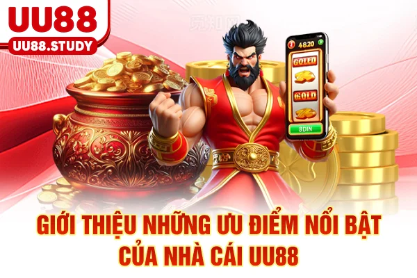 Giới thiệu những ưu điểm nổi bật của nhà cái UU88