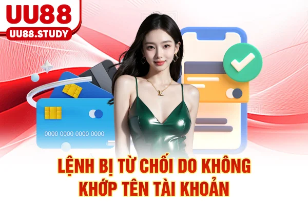 Lệnh bị từ chối do không khớp tên tài khoản