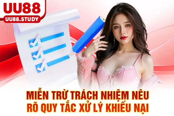 Miễn trừ trách nhiệm nêu rõ quy tắc xử lý khiếu nại