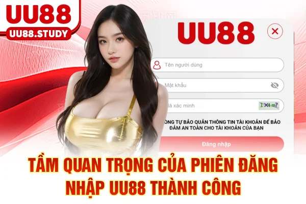 Tầm quan trọng của phiên đăng nhập UU88 thành công