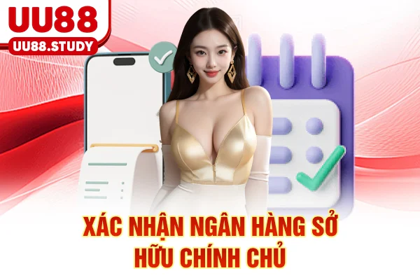 Xác nhận ngân hàng sở hữu chính chủ