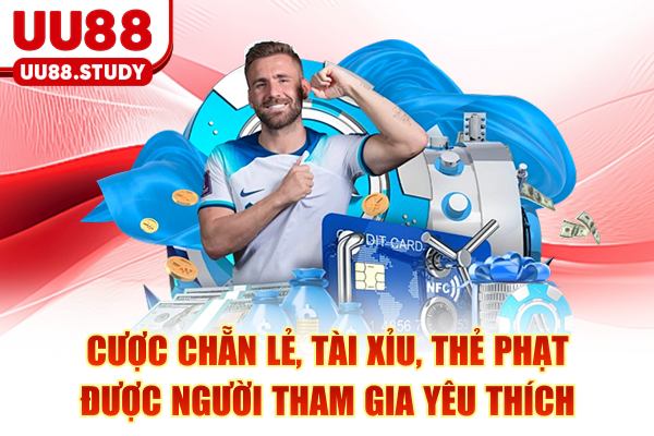 Cược chẵn lẻ, tài xỉu, thẻ phạt được người tham gia yêu thích