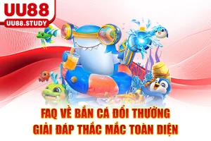 FAQ Về Bắn Cá Đổi Thưởng - Giải Đáp Thắc Mắc Toàn Diện