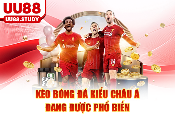 Trong các loại kèo bóng đá, kiểu châu Á là phổ biến nhất