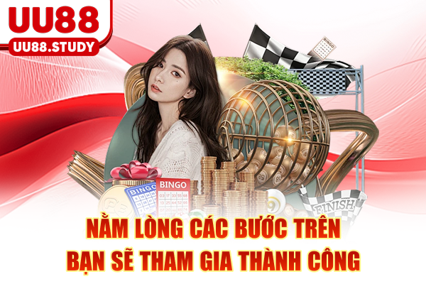 Nằm lòng các bước trên bạn sẽ tham gia thành công