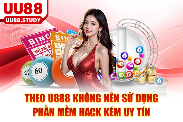 Theo U888 không nên sử dụng phần mềm hack kém uy tín