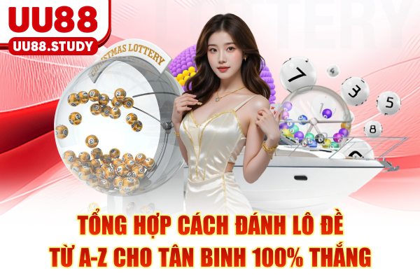 Tổng Hợp Cách Đánh Lô Đề Từ A-Z Cho Tân Binh 100% Thắng
