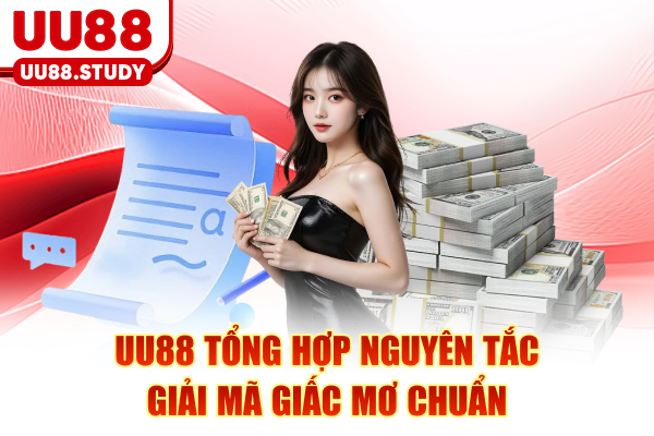 UU88 tổng hợp nguyên tắc giải mã giấc mơ chuẩn